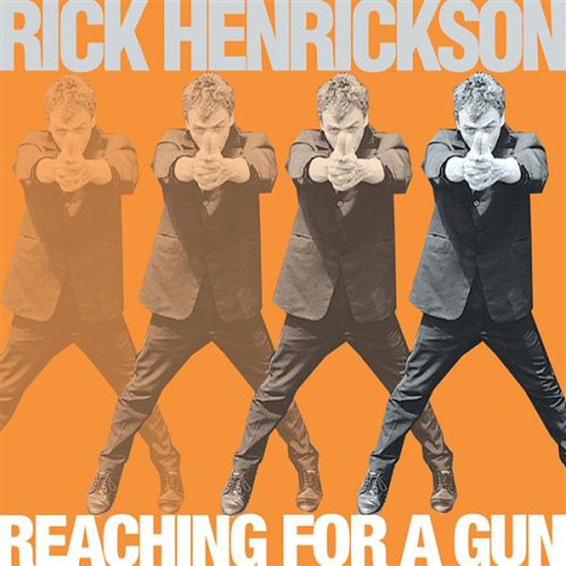 Rick Henrickson - Reaching For A Gun - Engine Company Records - ECR Music Group